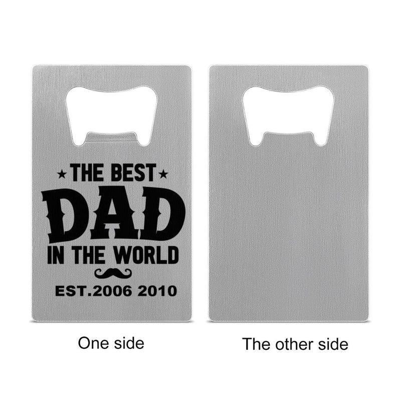 Custom Date Bottle Opener - Fathers Day Gift - The Best Dad in the World Personalized Barware Beer Opener Gift for Dad/Him